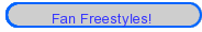 Fan Freestyles!